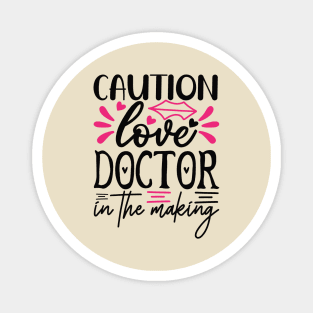 Caution Love Doctor in the Making Magnet